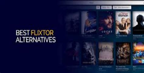 5 Best Alternatives to Flixtor .